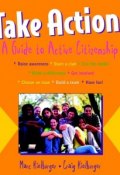 Take Action!. A Guide to Active Citizenship ()