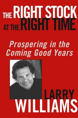 Книга "The Right Stock at the Right Time. Prospering in the Coming Good Years" – 