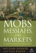 Mobs, Messiahs, and Markets. Surviving the Public Spectacle in Finance and Politics ()