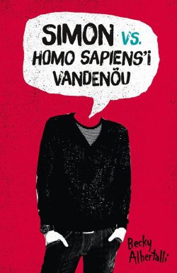 Книга "Simon vs. Homo Sapiens vandenõu" – Becky Albertalli, Бекки Алберталли