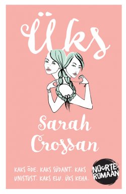 Книга "Üks" – Sarah Crossan, 2015