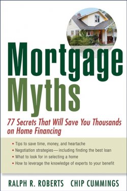 Книга "Mortgage Myths. 77 Secrets That Will Save You Thousands on Home Financing" – 