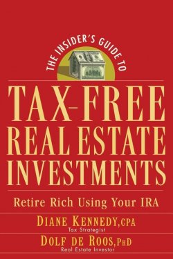 Книга "The Insiders Guide to Tax-Free Real Estate Investments. Retire Rich Using Your IRA" – 