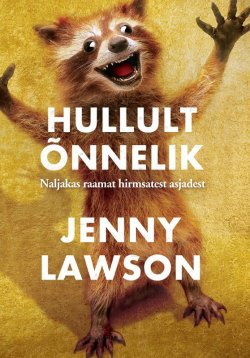 Книга "Hullult õnnelik" – Jenny Lawson, 2015