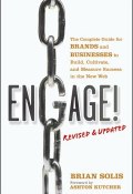 Engage!, Revised and Updated. The Complete Guide for Brands and Businesses to Build, Cultivate, and Measure Success in the New Web ()