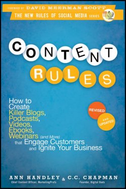 Книга "Content Rules. How to Create Killer Blogs, Podcasts, Videos, Ebooks, Webinars (and More) That Engage Customers and Ignite Your Business" – 