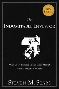 Книга "The Indomitable Investor. Why a Few Succeed in the Stock Market When Everyone Else Fails" – 