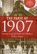 The Panic of 1907. Lessons Learned from the Markets Perfect Storm ()