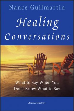 Книга "Healing Conversations. What to Say When You Dont Know What to Say" – 