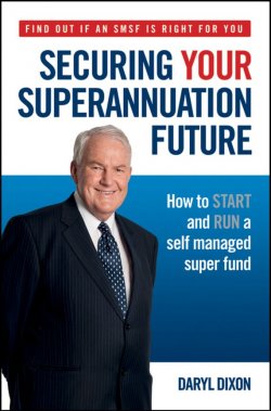 Книга "Securing Your Superannuation Future. How to Start and Run a Self Managed Super Fund" – 