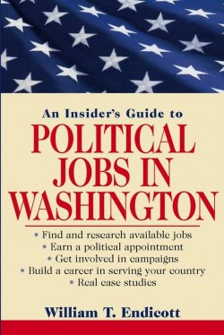 Книга "An Insiders Guide to Political Jobs in Washington" – 