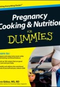 Pregnancy Cooking and Nutrition For Dummies ()