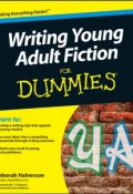 Writing Young Adult Fiction For Dummies ()