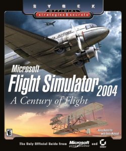 Книга "Microsoft Flight Simulator 2004. A Century of Flight (Sybex Official Strategies and Secrets)" – 