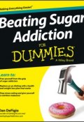 Beating Sugar Addiction For Dummies ()