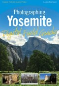 Photographing Yosemite Digital Field Guide ()