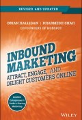 Inbound Marketing, Revised and Updated. Attract, Engage, and Delight Customers Online ()