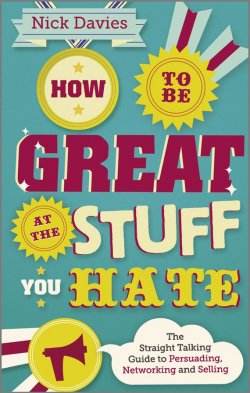 Книга "How to Be Great at The Stuff You Hate. The Straight-Talking Guide to Networking, Persuading and Selling" – 