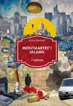Книга "Montmartre'i jalamil" – Britta Röstlund, 2016