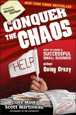 Книга "Conquer the Chaos. How to Grow a Successful Small Business Without Going Crazy" – 