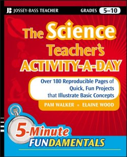 Книга "The Science Teachers Activity-A-Day, Grades 5-10. Over 180 Reproducible Pages of Quick, Fun Projects that Illustrate Basic Concepts" – 