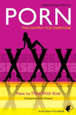 Книга "Porn – Philosophy for Everyone. How to Think With Kink" – 