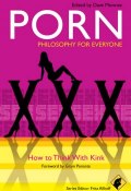 Porn – Philosophy for Everyone. How to Think With Kink ()