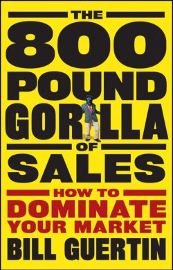 Книга "The 800-Pound Gorilla of Sales. How to Dominate Your Market" – 