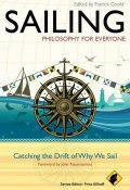 Sailing - Philosophy For Everyone. Catching the Drift of Why We Sail ()