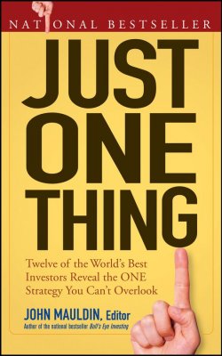 Книга "Just One Thing. Twelve of the Worlds Best Investors Reveal the One Strategy You Cant Overlook" – 