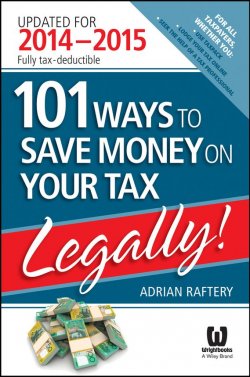 Книга "101 Ways to Save Money on Your Tax - Legally! 2014 - 2015" – 