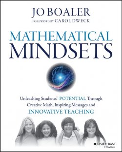 Книга "Mathematical Mindsets. Unleashing Students Potential through Creative Math, Inspiring Messages and Innovative Teaching" – 