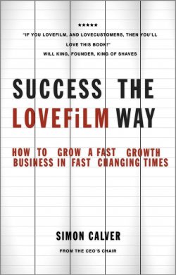 Книга "Success the LOVEFiLM Way. How to Grow A Fast Growth Business in Fast Changing Times" – 