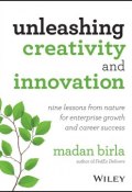 Unleashing Creativity and Innovation. Nine Lessons from Nature for Enterprise Growth and Career Success ()