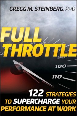 Книга "Full Throttle. 122 Strategies to Supercharge Your Performance at Work" – 