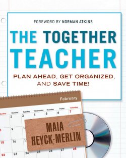 Книга "The Together Teacher. Plan Ahead, Get Organized, and Save Time!" – 