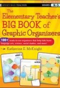 The Elementary Teachers Big Book of Graphic Organizers, K-5. 100+ Ready-to-Use Organizers That Help Kids Learn Language Arts, Science, Social Studies, and More ()