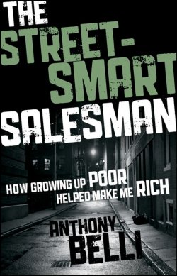 Книга "The Street-Smart Salesman. How Growing Up Poor Helped Make Me Rich" – 