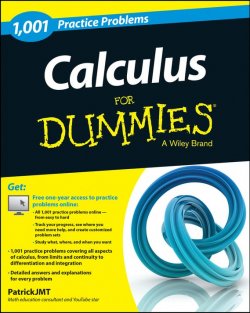 Книга "Calculus: 1,001 Practice Problems For Dummies (+ Free Online Practice)" – 