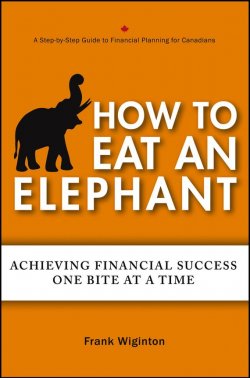 Книга "How to Eat an Elephant. Achieving Financial Success One Bite at a Time" – 