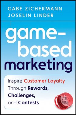 Книга "Game-Based Marketing. Inspire Customer Loyalty Through Rewards, Challenges, and Contests" – 