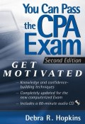 You Can Pass the CPA Exam. Get Motivated! ()