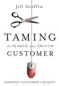 Taming the Search-and-Switch Customer. Earning Customer Loyalty in a Compulsion-to-Compare World ()