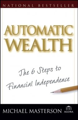 Книга "Automatic Wealth. The Six Steps to Financial Independence" – 