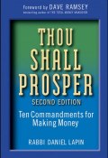 Thou Shall Prosper. Ten Commandments for Making Money ()