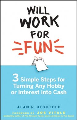 Книга "Will Work for Fun. Three Simple Steps for Turning Any Hobby or Interest Into Cash" – 