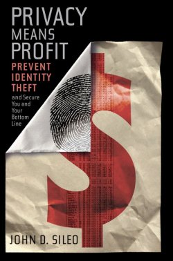 Книга "Privacy Means Profit. Prevent Identity Theft and Secure You and Your Bottom Line" – 