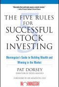 The Five Rules for Successful Stock Investing. Morningstars Guide to Building Wealth and Winning in the Market ()