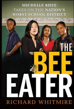 Книга "The Bee Eater. Michelle Rhee Takes on the Nations Worst School District" – 