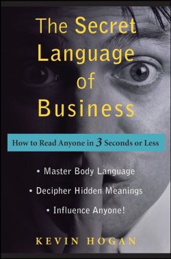 Книга "The Secret Language of Business. How to Read Anyone in 3 Seconds or Less" – 